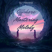 Offshore Mastering Melody (Original Mix)