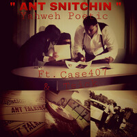 Ant Snitchin (feat. Case407 & Tsick)