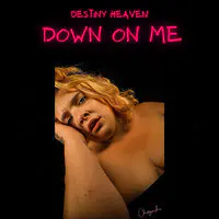 Down on Me