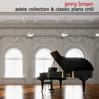 Adele Collection & Classic Piano Chill