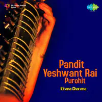 Late Pandit Yeshwant Rai Purohit - Kirana Gharana 