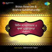 Tagore Songs-Bithin Banerjee And Krishna Guhathakurata