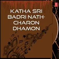 Katha Sri Badri Nath-Charon Dhamon