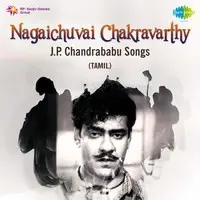 Nagaichuvai Chakravarthy - J. P. Chandrababu Songs