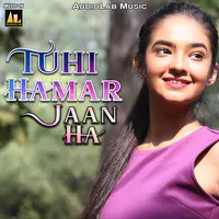 Tuhi Hamar Jaan Ha