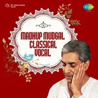 Madhup Mudgal (hindustani Classical Vocal)