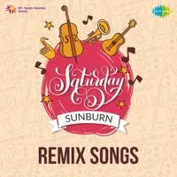 Saturday Sunburn - Remix Songs