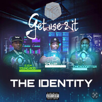 Get Use 2 It (The Identity)