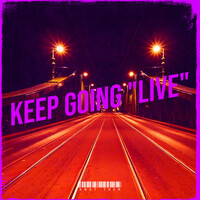 Keep Going "Live"