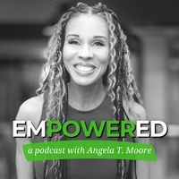 Empowered with Angela T. Moore - season - 1