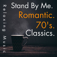Stand by Me ~70's Romantic Classics