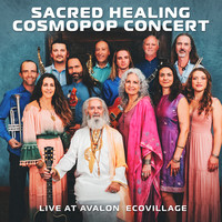 Sacred Healing CosmoPop Concert (Live at Avalon EcoVillage)