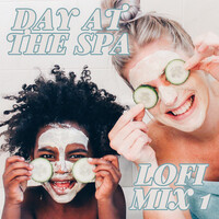 Day at the Spa (LoFi Mix 1)