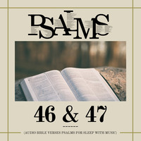 Psalms 46 & 47 (Audio Bible Verses Psalms for Sleep with Music)