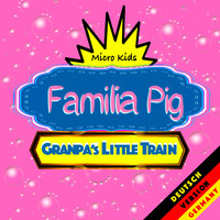 Granpa’s Little Train (Deutsch Version Germany)