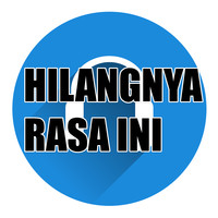 Hilangnya Rasa Ini