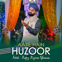 Aaye Hain Huzoor