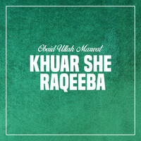 Khuar She Raqeeba