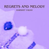 Regrets And Melody