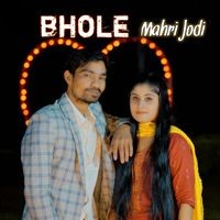 Bhole Mahri Jodi