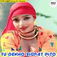 TU DEKHO SIGRAT PITO