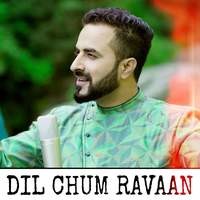 Dil Chum Ravaan