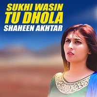 Sukhi Wasin Tu Dhola