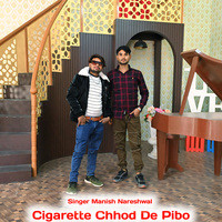 Cigarette Chhod De Pibo