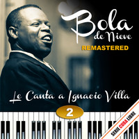 Serie Cuba Libre: Bola de Nieve Le Canta a Ignacio Villa, Vol. 2 (Remstered 2012)