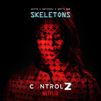 Skeletons (From "Control Z"Soundtrack)