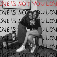 Love Is Not You