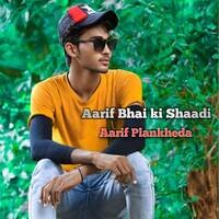 Aarif Bhai Ki Shaadi