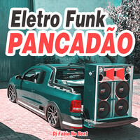 Eletro Funk Pancadão