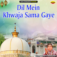 Dil Mein Khwaja Sama Gaye