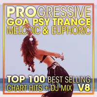 Progressive Goa Psy Trance Melodic & Euphoric Top 100 Best Selling Chart Hits + DJ Mix V8