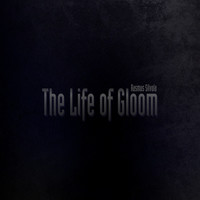 The Life of Gloom
