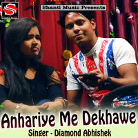 Anhariye Me Dekhawe