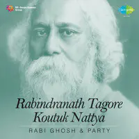 Rabi Ghosh And Party -Rabindranath Tagore Koutuk Nattya