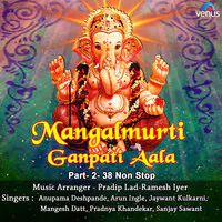 Mangalmurti Ganpati Aala-Part 2-38 Non Stop