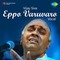 N Vijay Siva Eppo Varuvaro Vocal