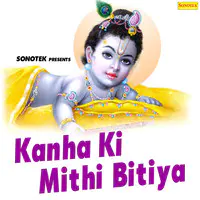 Kanha Ki Mithi Bitiya
