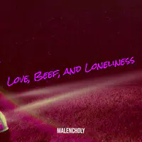 Love, Beef, and Loneliness