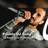 Pashto DJ Remix Song - Da Raqeebano Da Malata