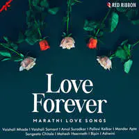 Love Forever - Marathi Love Songs