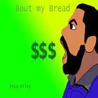 Bout My Bread