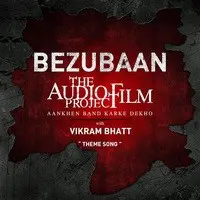 Bezubaan - The Audio Film Project With Vikram Bhatt