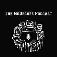 The NoDegree Podcast – No Degree Success Stories for Job Searching, Careers, and Entrepreneurship - season - 1
