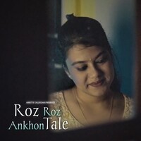 Roz Roz Aankhon Tale