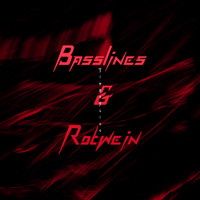 Basslines & Rotwein