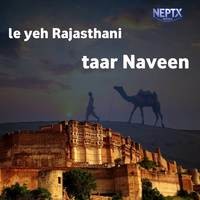 Le Yeh Rajasthani Taar Naveen